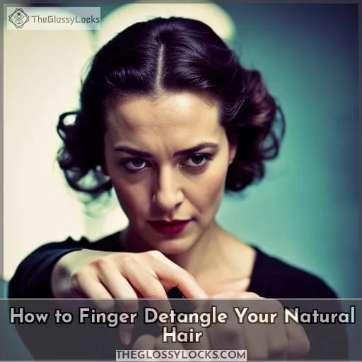 How to Finger Detangle Your Natural Hair