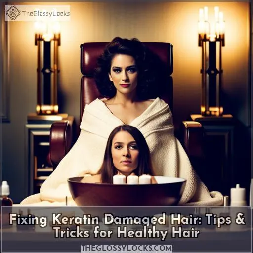 how to fix keratin damaged hair