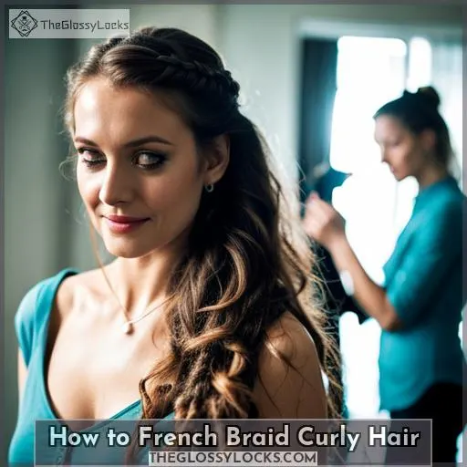 How to French Braid Curly Hair