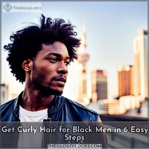 how to get curly hair black men