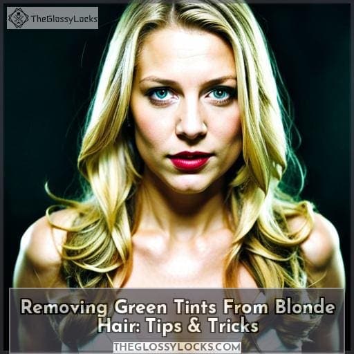 Removing Green Tints from Blonde Hair: Tips & Tricks