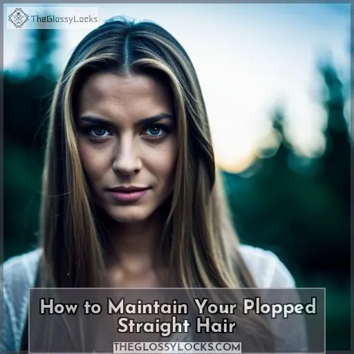 How to Maintain Your Plopped Straight Hair