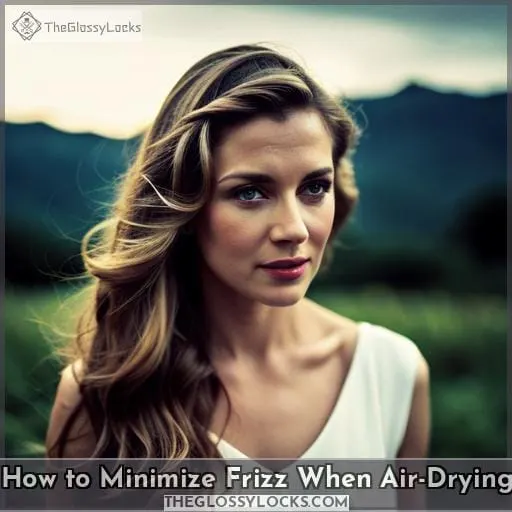 How to Minimize Frizz When Air-Drying