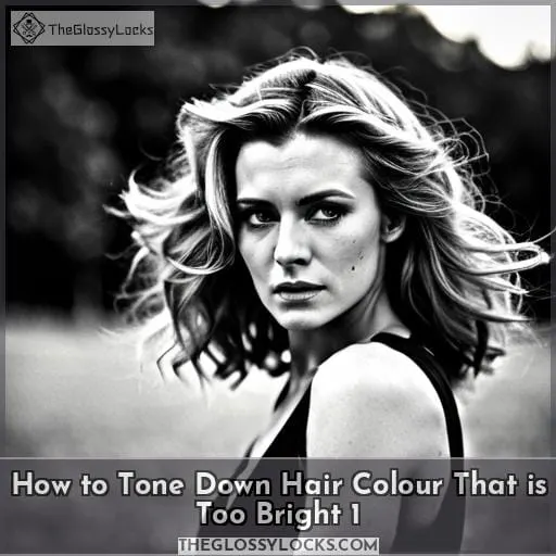 how to tone down hair colour that is too bright 1