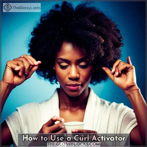 How to Use a Curl Activator
