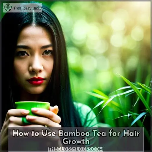 How to Use Bamboo Tea for Hair Growth