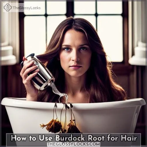 How to Use Burdock Root for Hair