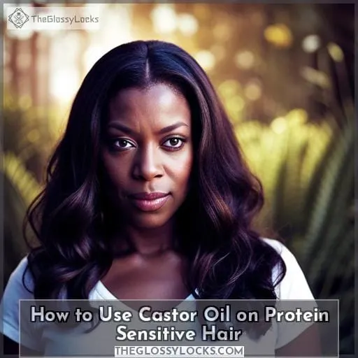 How to Use Castor Oil on Protein Sensitive Hair