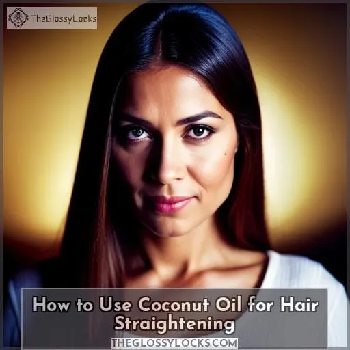 How to Use Coconut Oil for Hair Straightening