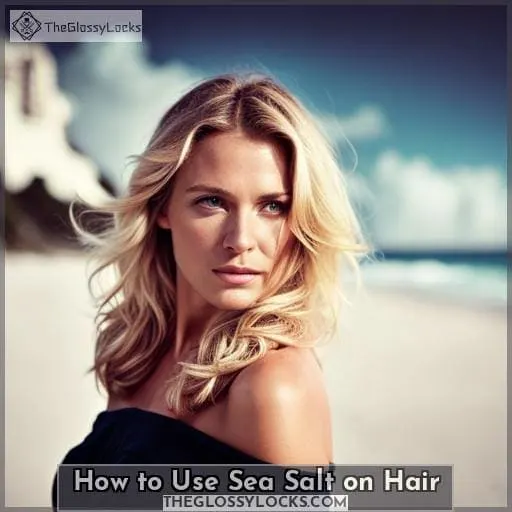 How to Use Sea Salt on Hair