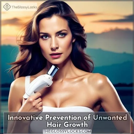 Innovative Prevention of Unwanted Hair Growth