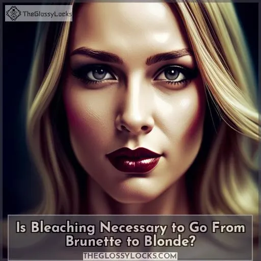 Is Bleaching Necessary to Go From Brunette to Blonde?