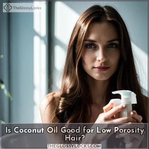 Is Coconut Oil Good for Low Porosity Hair
