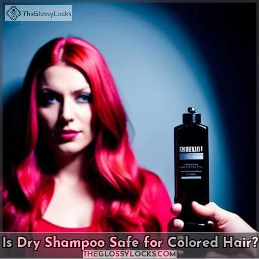 Is Dry Shampoo Safe for Colored Hair?