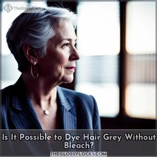 Is It Possible to Dye Hair Grey Without Bleach