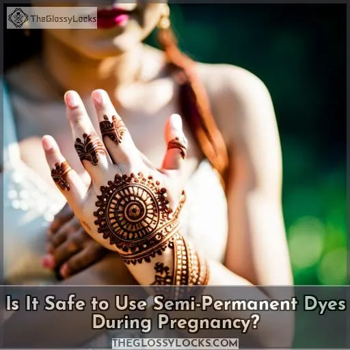 Is It Safe to Use Semi-Permanent Dyes During Pregnancy?