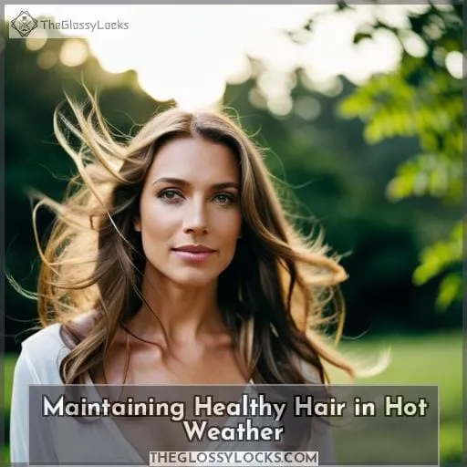 Maintaining Healthy Hair in Hot Weather