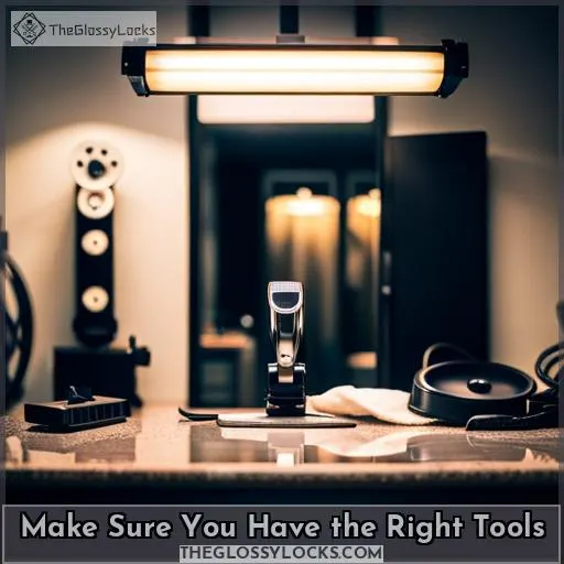 Make Sure You Have the Right Tools