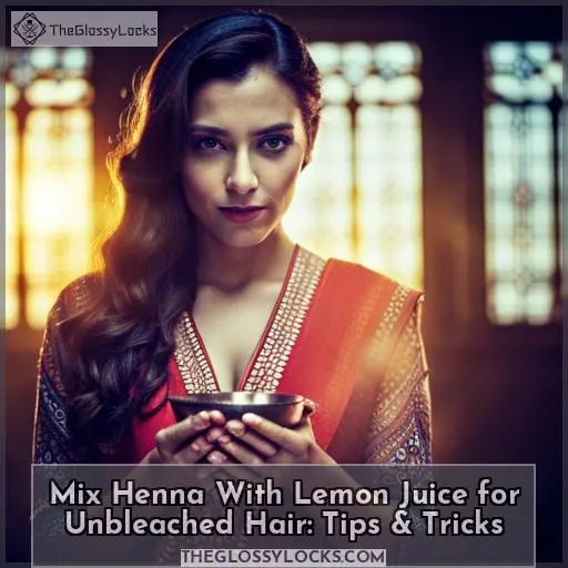 mix henna with lemon juice for unbleached hair