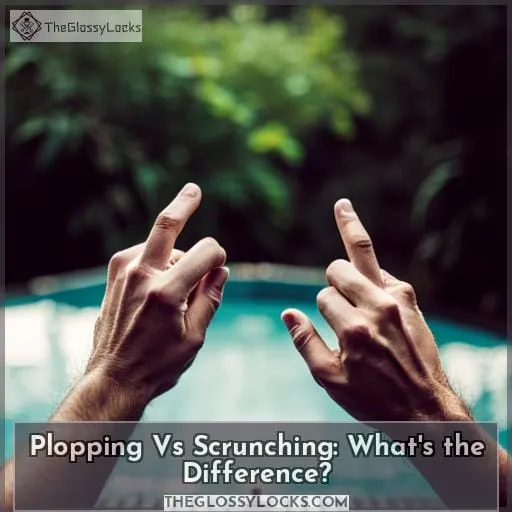 Plopping Vs Scrunching: What