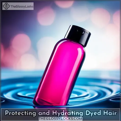 Protecting and Hydrating Dyed Hair