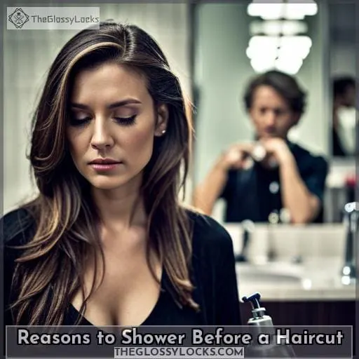 Reasons to Shower Before a Haircut