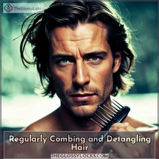 Regularly Combing and Detangling Hair