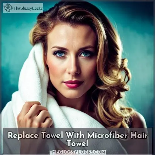 Replace Towel With Microfiber Hair Towel