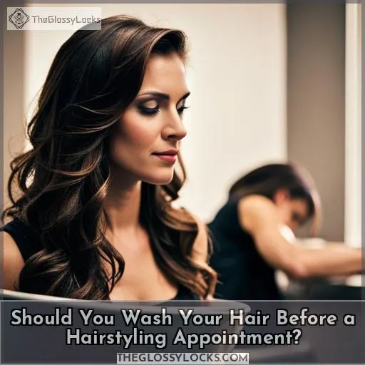 Should You Wash Your Hair Before a Hairstyling Appointment