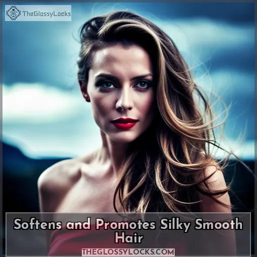 Softens and Promotes Silky Smooth Hair