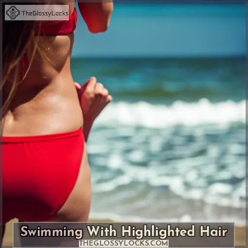 Swimming With Highlighted Hair