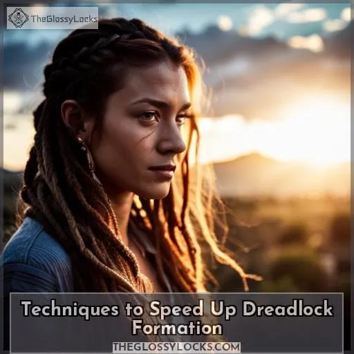 Techniques to Speed Up Dreadlock Formation