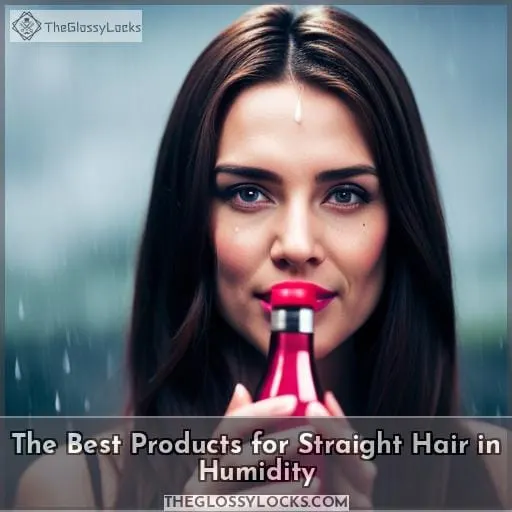 The Best Products for Straight Hair in Humidity