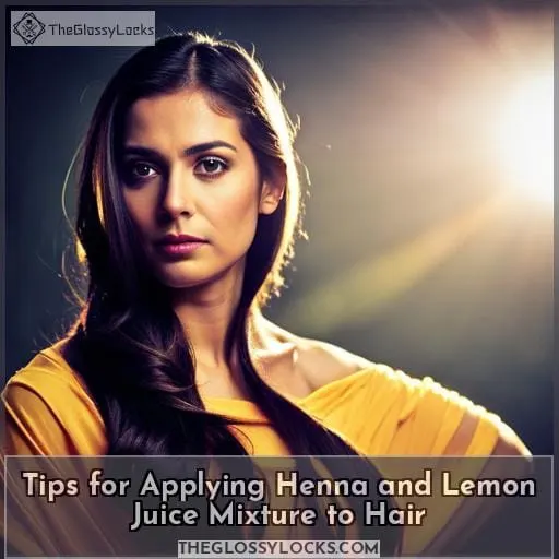 Tips for Applying Henna and Lemon Juice Mixture to Hair