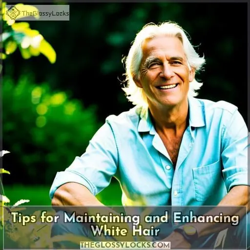 Tips for Maintaining and Enhancing White Hair