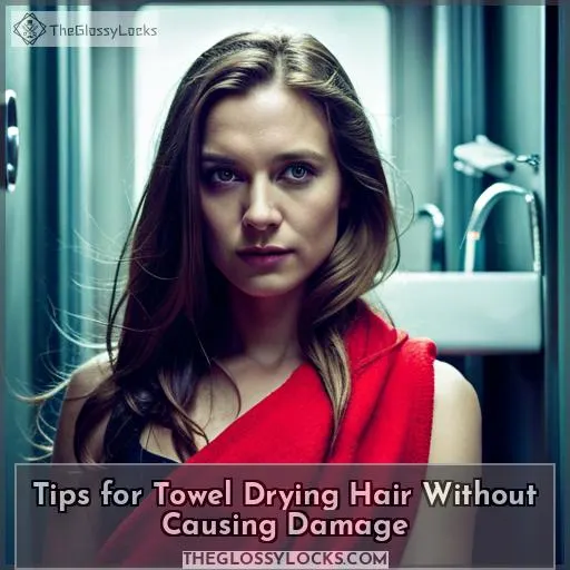 Tips for Towel Drying Hair Without Causing Damage