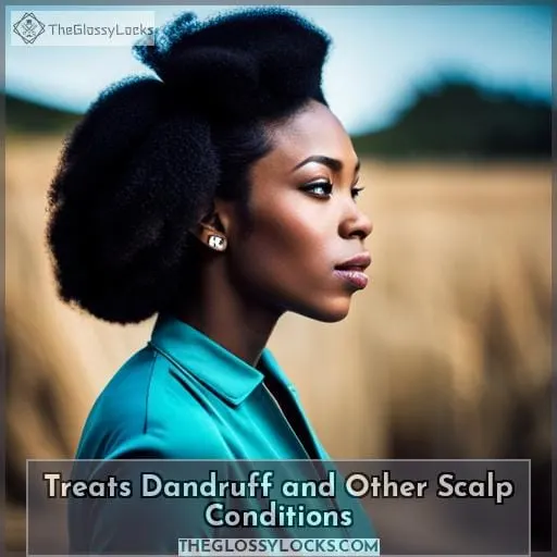 Treats Dandruff and Other Scalp Conditions