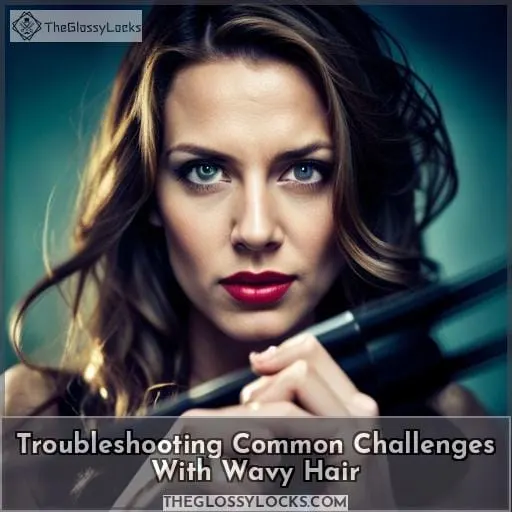 Troubleshooting Common Challenges With Wavy Hair