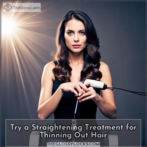 Try a Straightening Treatment for Thinning Out Hair