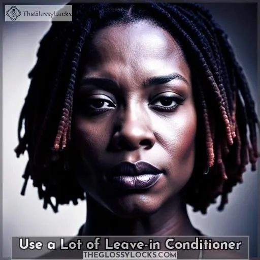 Use a Lot of Leave-in Conditioner