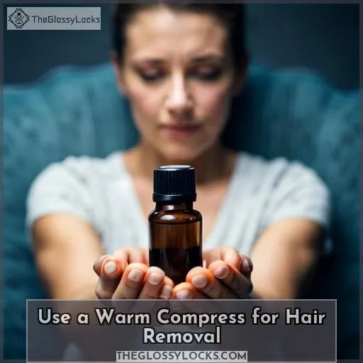 Use a Warm Compress for Hair Removal