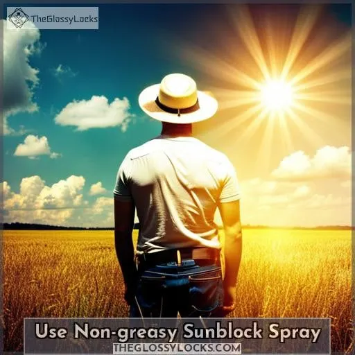 Use Non-greasy Sunblock Spray