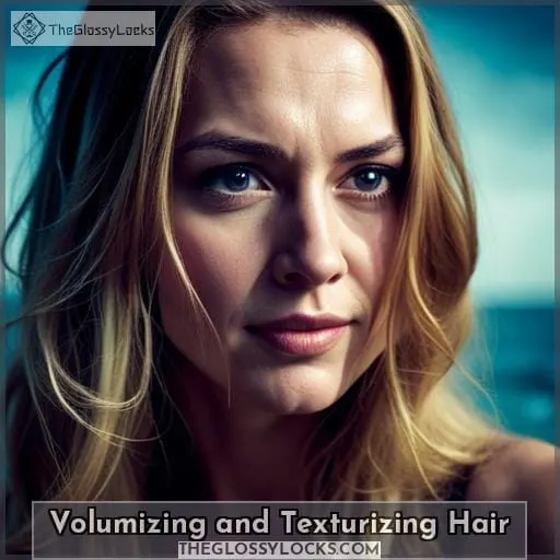 Volumizing and Texturizing Hair