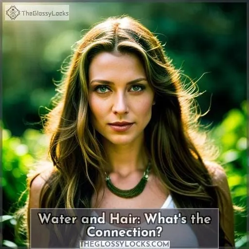 Water and Hair: What