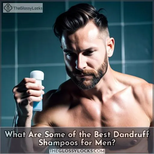 What Are Some of the Best Dandruff Shampoos for Men