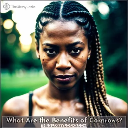 What Are the Benefits of Cornrows?