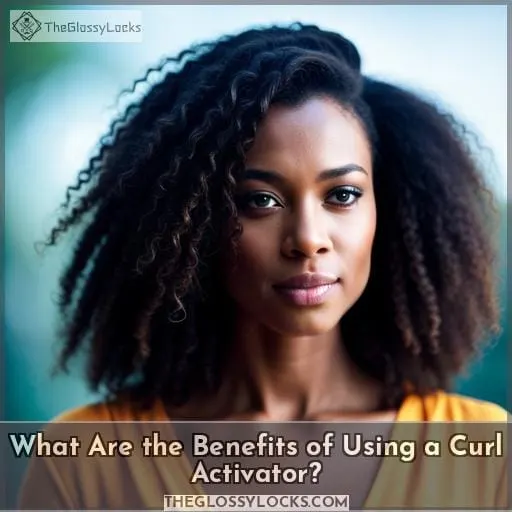 What Are the Benefits of Using a Curl Activator