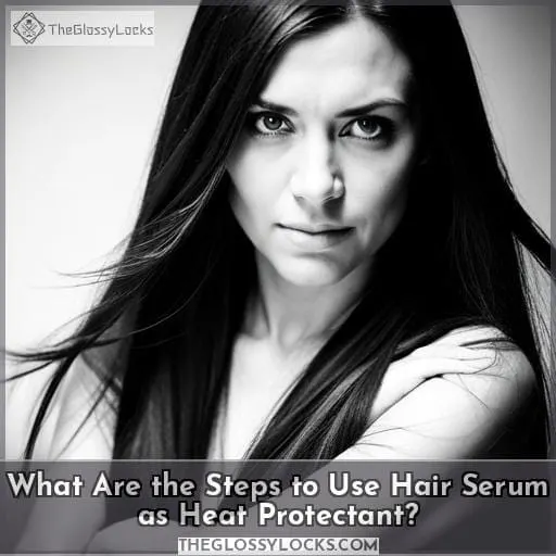 What Are the Steps to Use Hair Serum as Heat Protectant?