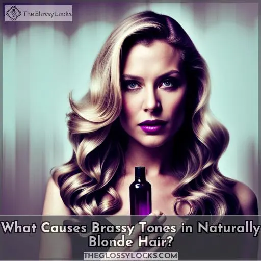 What Causes Brassy Tones in Naturally Blonde Hair?