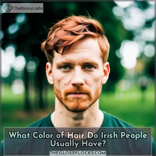 What Color of Hair Do Irish People Usually Have?